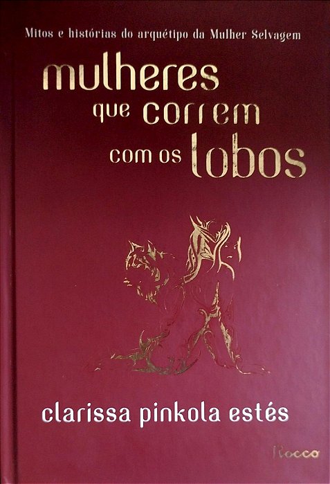 Livro Mulheres que Correm com os Lobos Autor Estés, Clarissa Pinkola (2018) [seminovo]