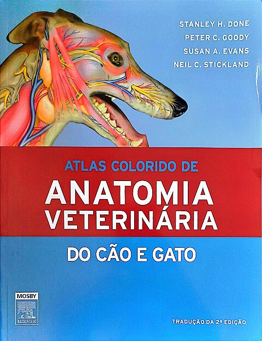 Livro Atlas Colorido de Anatomia Veterinária do Cão e Gato Autor Done, Stanley H. (2010) [seminovo]