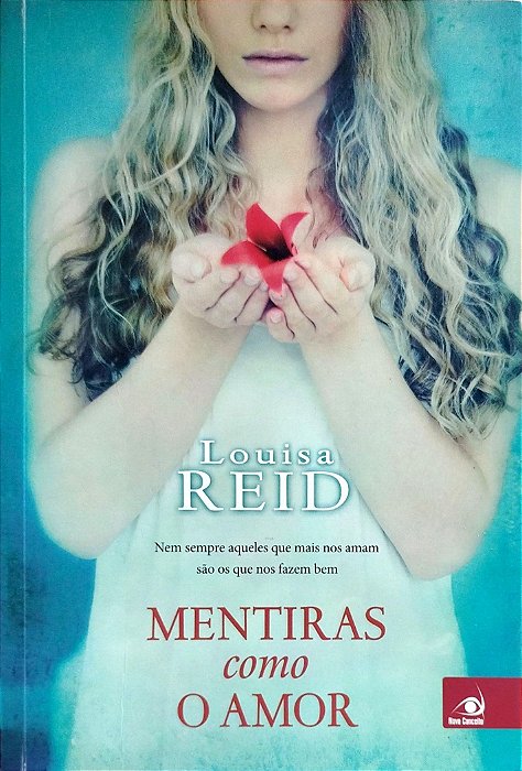 Livro Mentiras Como o Amor Autor Reid, Louisa (2017) [seminovo]