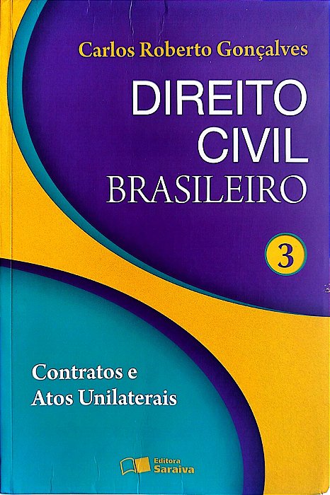 Livro Direito Civil Brasileiro 3 - Contratos e Atos Unilaterais Autor Gonçalves, Carlos Roberto (2012) [seminovo]