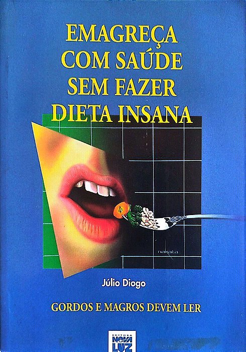 Livro Emagreça com Saúde sem Fazer Dieta Insana Autor Diogo, Júlio (1995) [usado]