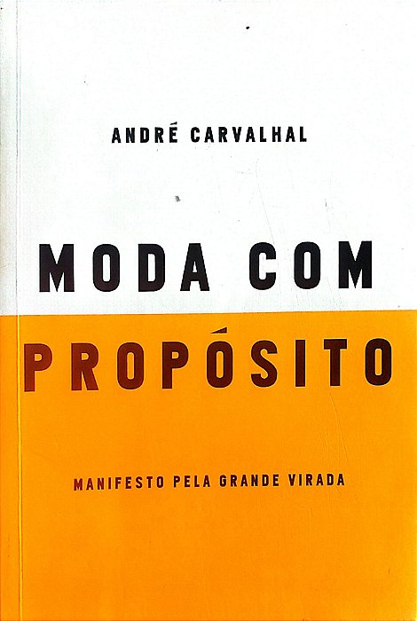Livro Moda com Propósito Autor Carvalhal, André (2019) [usado]