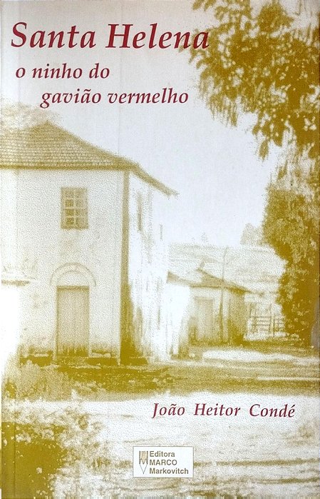 Livro Santa Helena: o Ninho do Gavião Vermelho Autor Condé, João Heitor (1995) [usado]