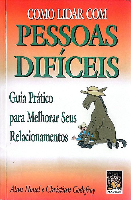 Livro Como Lidar com Pessoas Difíceis Autor Houel, Alan (2004) [usado]