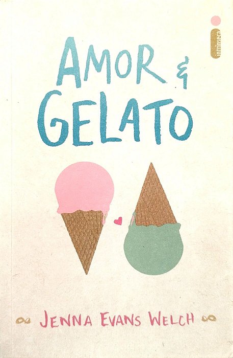 Livro Amor e Gelato Autor Welch, Jenna Evans (2017) [seminovo]