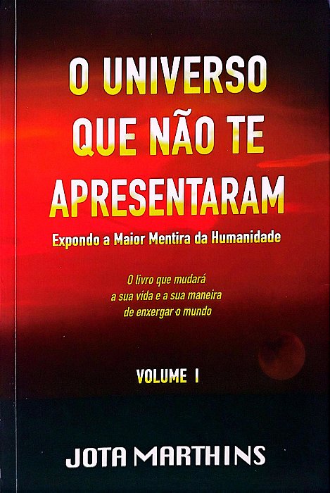 Livro o Universo que Não Te Apresentaram - Volume I Autor Marthins, Jota (2020) [seminovo]