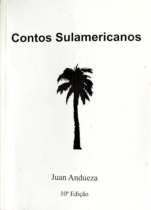 Livro Contos Sulamericanos Autor Andueza, Juan (2010) [seminovo]