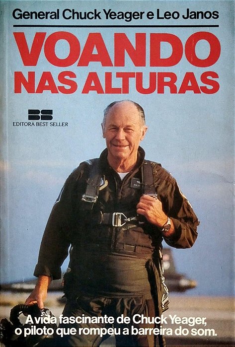 Livro Voando nas Alturas Autor Yeager, General Chuck [usado]