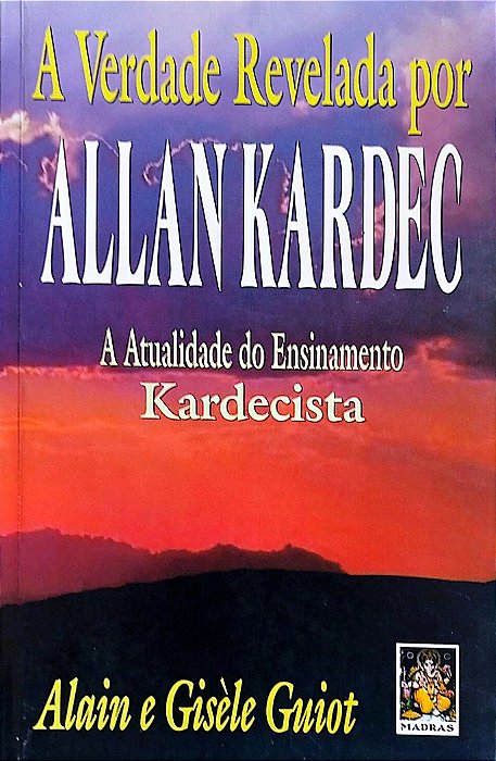 Livro a Verdade Revelada por Allan Kardec Autor Guiot, Alain [usado]