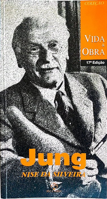 Livro Jung - Vida e Obra Autor Silveira, Nise da (2000) [usado]