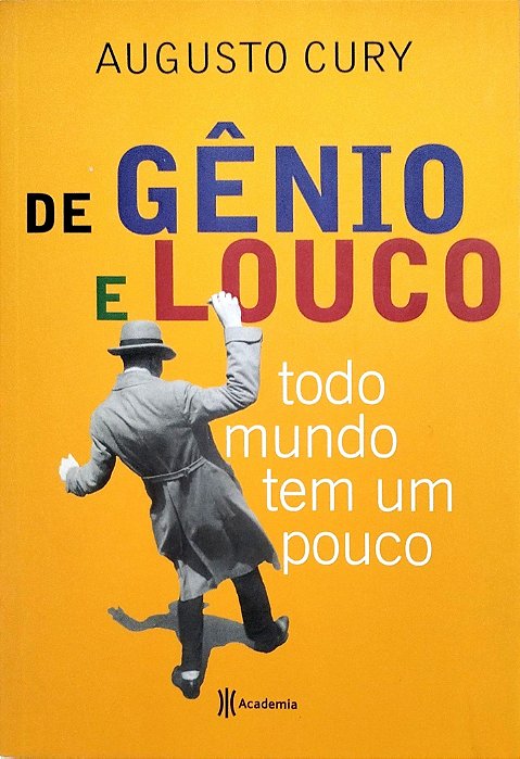Livro de Gênio e Louco Todo Mundo Tem um Pouco Autor Cury, Augusto (2009) [seminovo]