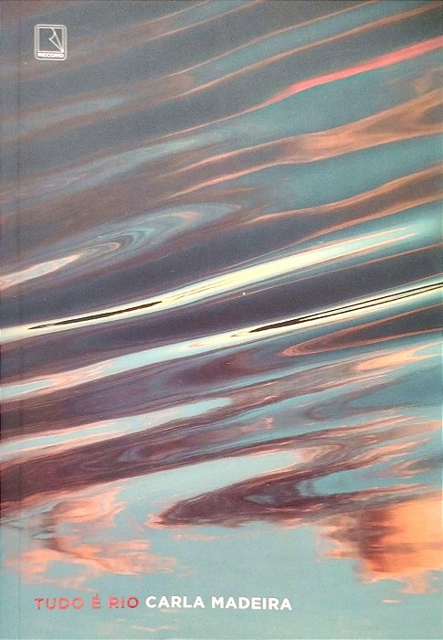 Livro Tudo é Rio Autor Madeira, Carla (2024) [seminovo]