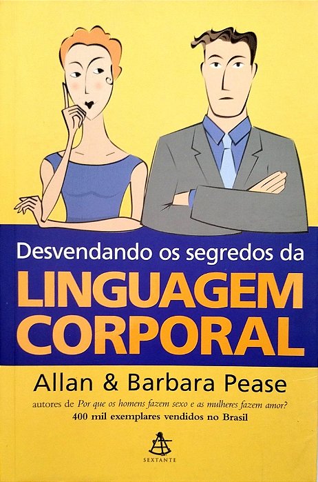 Livro Desvendando os Segredos da Linguagem Corporal Autor Pease, Allan (2005) [usado]