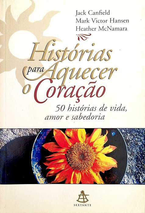 Livro Histórias para Aquecer o Coração Autor Canfield, Jack (2001) [usado]