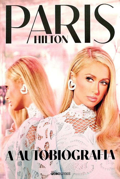 Livro Paris Hilton: a Autobiografia Autor Hilton, Paris (2023) [seminovo]