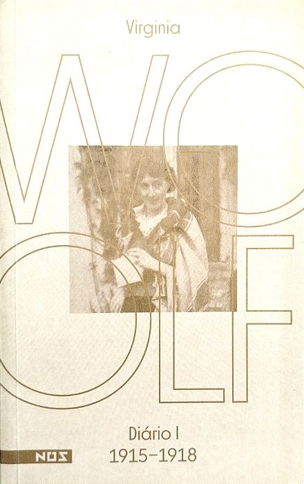 Livro Diário I - 1915-1918 Autor Woolf, Virginia (2021) [seminovo]