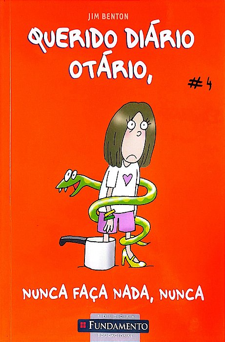 Livro Nunca Faça Nada, Nunca - Querido Diário Otário 4 Autor Benton, Jim (2011) [seminovo]