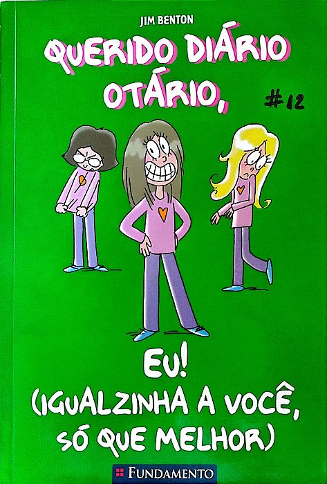 Livro Eu! (igualzinha a Você, Só que Melhor) - Querido Diário Otário 12 Autor Benton, Jim (2011) [seminovo]