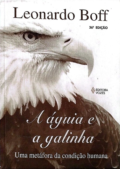 Livro a Águia e a Galinha Autor Boff, Leonardo (1997) [seminovo]