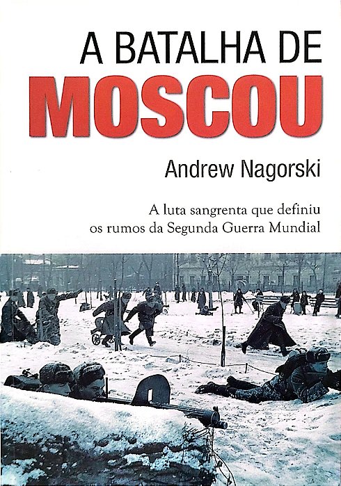 Livro a Batalha de Moscou Autor Nagorski, Andrew (2016) [usado]
