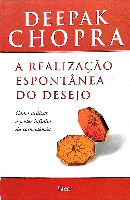 Livro a Realização Espontânea do Desejo Autor Chopra, Deepak (2005) [seminovo]