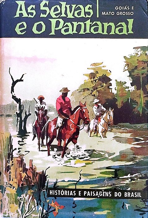 Livro as Selvas e o Pantanal Autor Vários (1959) [usado]
