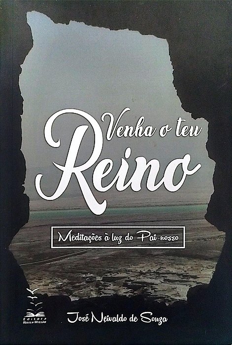 Livro Venha o Teu Reino Autor Souza, José Neivaldo de (2018) [seminovo]