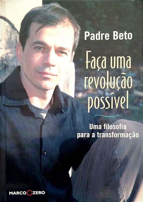 Livro Faça Uma Revolução Possível Autor Beto, Padre (2007) [usado]