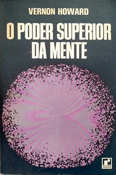 Livro o Poder Superior da Mente Autor Howard, Vernon [usado]
