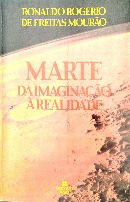 Livro Marte: da Imaginação À Realidade Autor Mourão, Ronaldo Rogério de Freitas (1988) [usado]