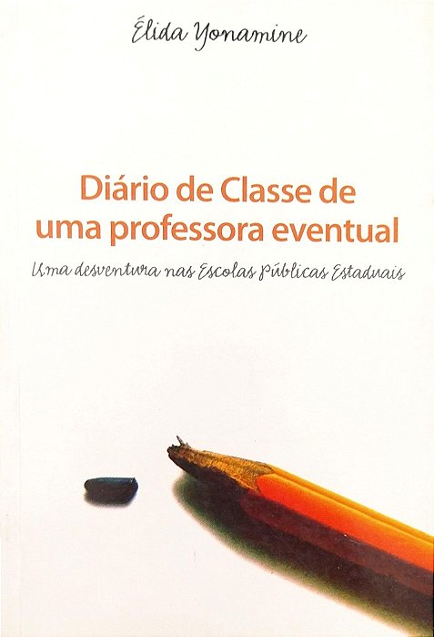 Livro Diário de Classe de Uma Professora Eventual Autor Yonamine, Élida (2006) [seminovo]