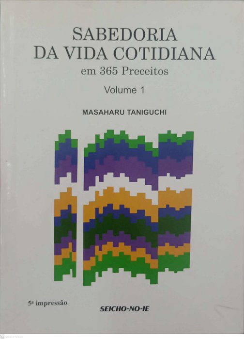 Livro Sabedoria da Vida Cotidiana em 365 Preceitos Autor Taniguchi, Masaharu (2009) [usado]