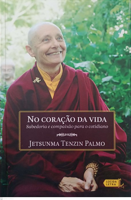 Livro no Coração da Vida Autor Palmo, Jetsunma Tenzin (2014) [seminovo]