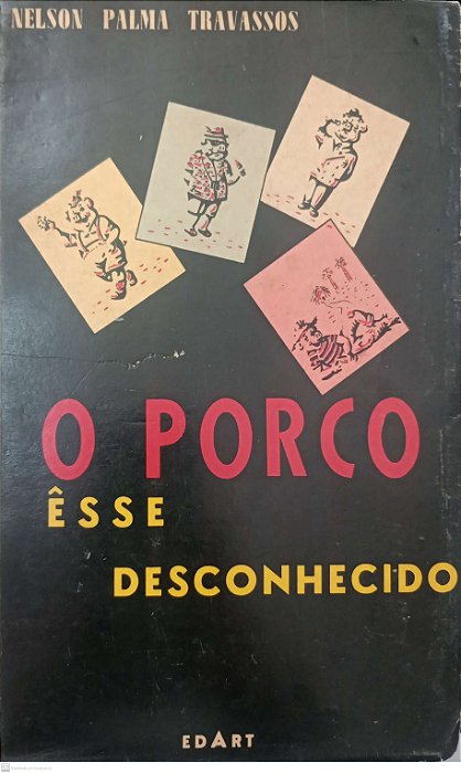 Livro o Porco - Êsse Desconhecido Autor Travassos, Nelson Palma (1961) [usado]