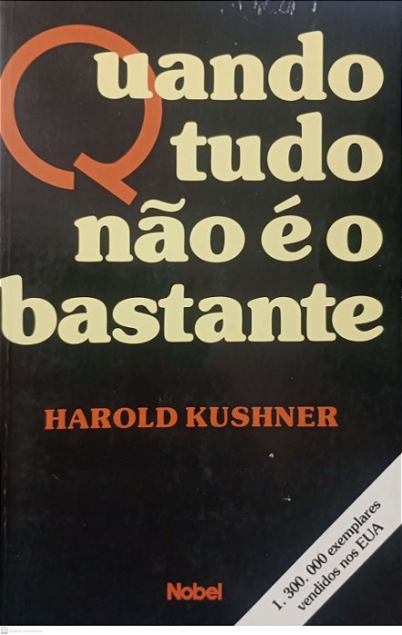Livro Quando Tudo Não é o Bastante Autor Kushner, Harold (2004) [usado]
