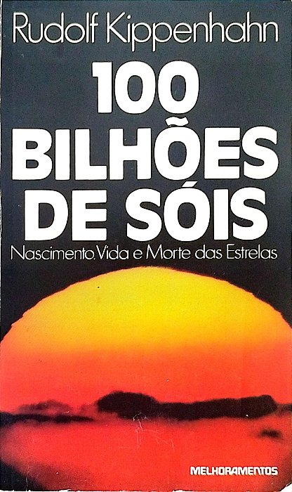 Livro 100 Bilhões de Sóis Autor Kippenhahn, Rudolf (1981) [usado]