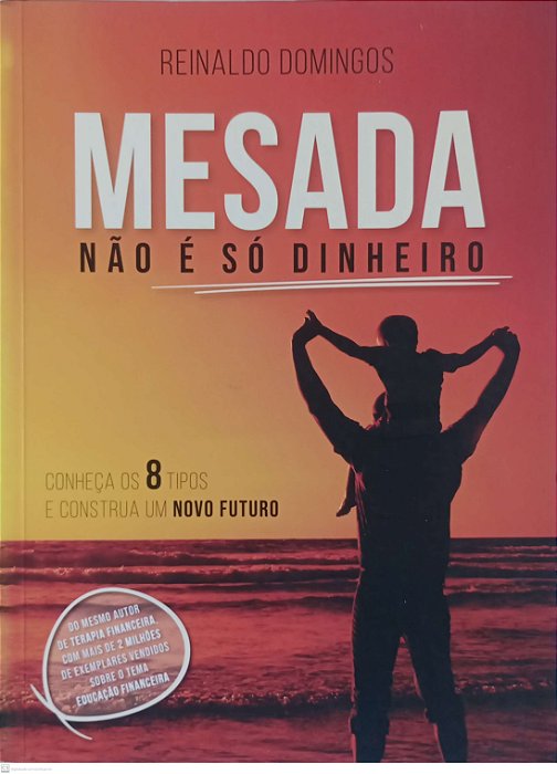 Livro Mesada Não é Só Dinheiro Autor Domingos, Reinaldo (2015) [seminovo]