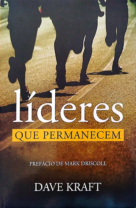 Livro Líderes que Permanecem Autor Kraft, Dave (2013) [seminovo]