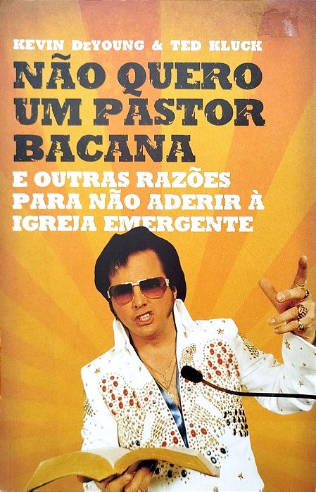Livro Não Quero um Pastor Bacana Autor Deyoung, Kevin (2011) [seminovo]