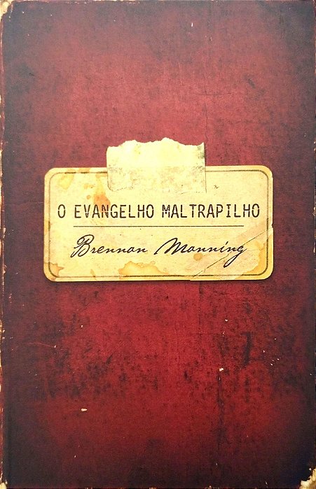 Livro o Evangelho Maltrapilho Autor Manning, Brennan (2011) [seminovo]