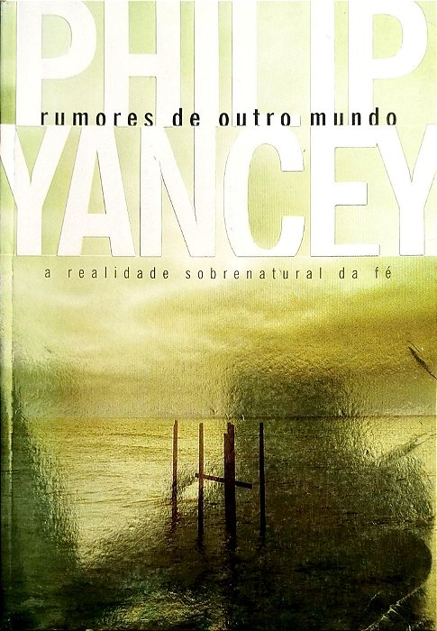 Livro Rumores de Outro Mundo Autor Yancey, Philip (2004) [usado]