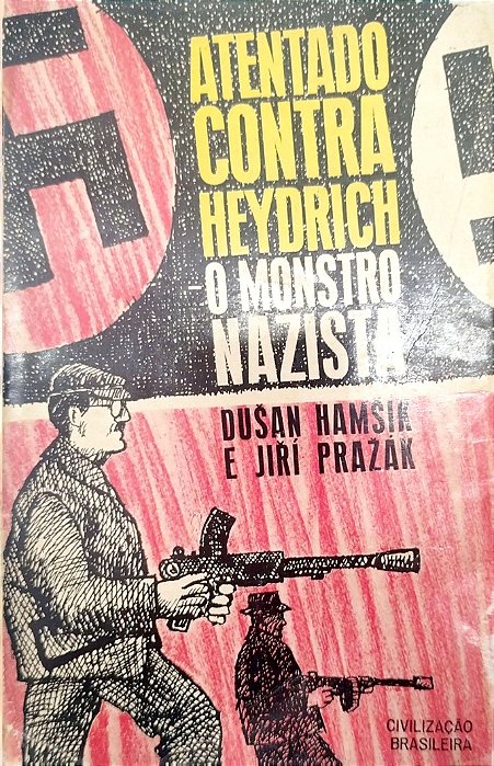 Livro Atentado contra Heydrich - o Monstro Nazista Autor Hamsik, Dusan (1967) [usado]