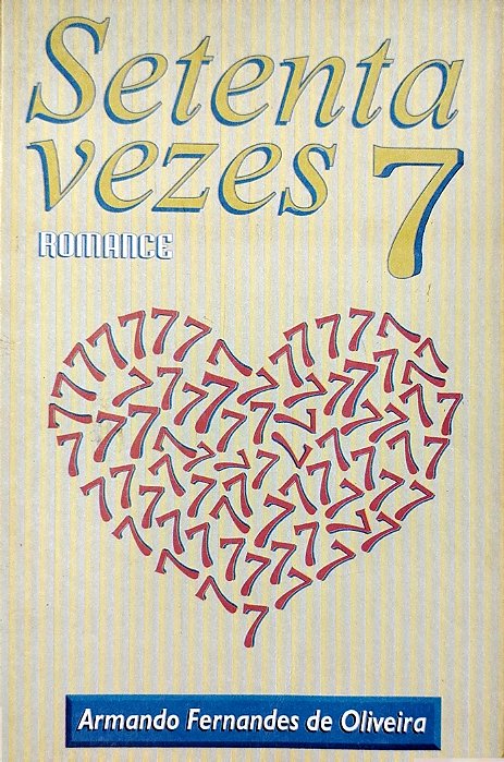 Livro Setenta Vezes 7 Autor Oliveira, Armando Fernandes de (1995) [usado]