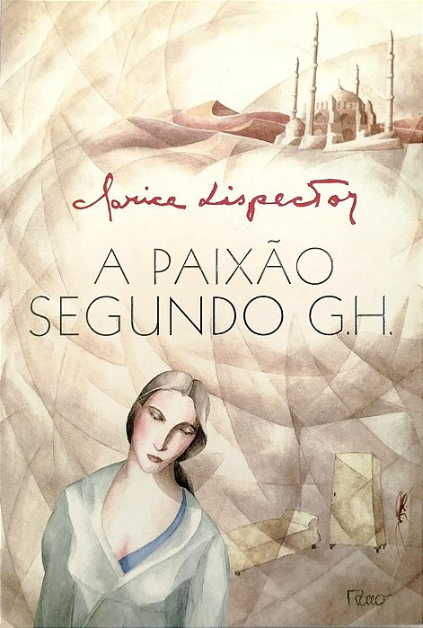 Livro a Paixão Segundo G. H. Autor Lispector, Clarice (2009) [seminovo]