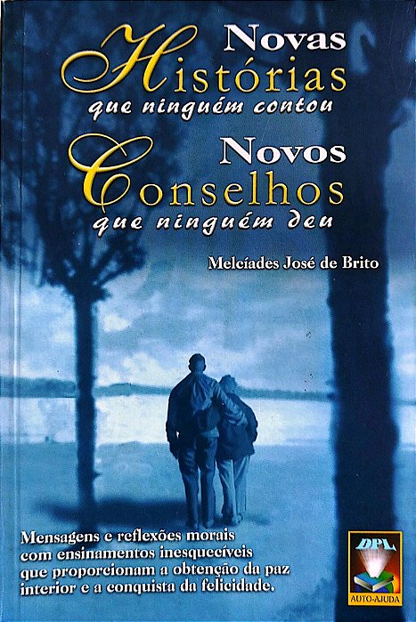 Livro Novas História que Ninguém Contou - Novos Conselhos que Ninguém Deu Autor Brito, Melcíades José de (2001) [usado]