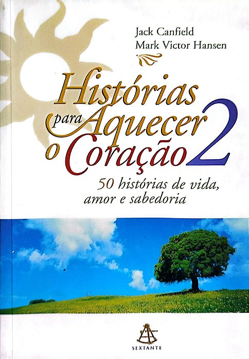 Livro Histórias para Aquecer o Coração 2 Autor Canfield, Jack (2001) [seminovo]