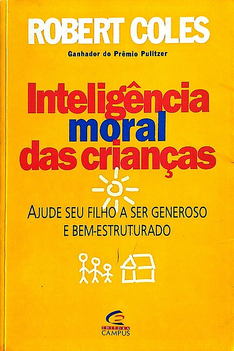 Livro Inteligência Moral das Crianças Autor Coles, Robert (1998) [usado]