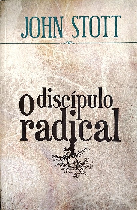 Livro o Discípulo Radical Autor Stott, John (2011) [seminovo]