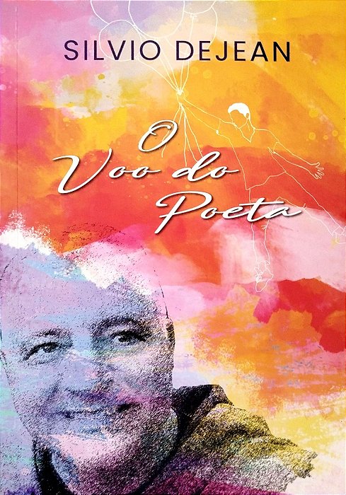 Livro o Voo do Poeta Autor Dejan, Silvio (2021) [seminovo]