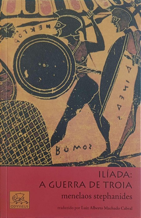 Livro Ilíada: a Guerra de Troia Autor Stephanides, Menelaos (2011) [usado]